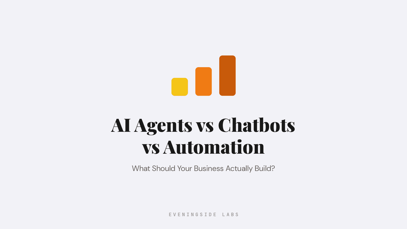AI Agents vs Chatbots vs Automation: What Should Your Business Actually Build?
