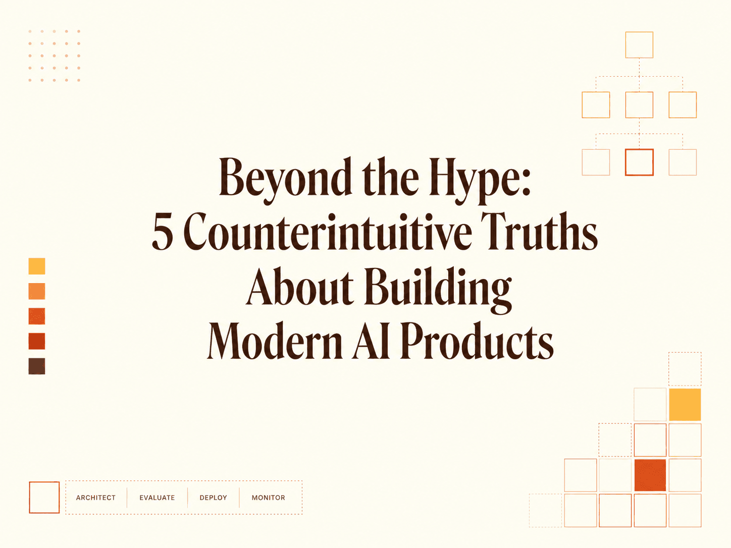 Beyond the Hype: 5 Counterintuitive Truths About Building Modern AI Products